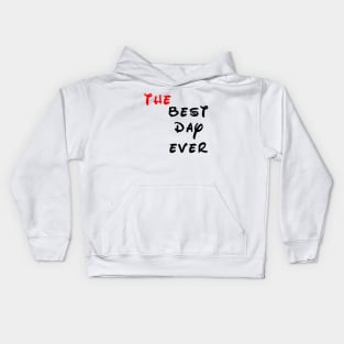 the best day ever Kids Hoodie